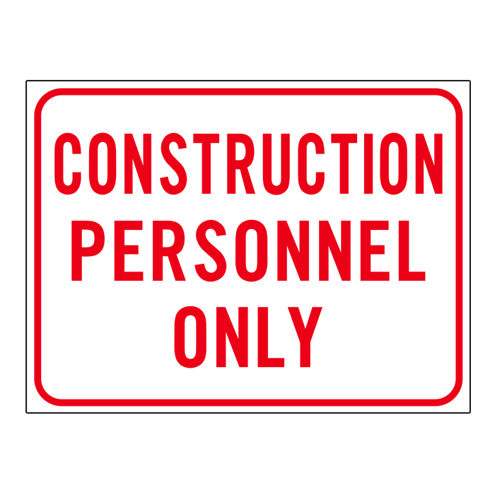 Construction Personnel Only, 4mm Coroplast, 32" x 24"