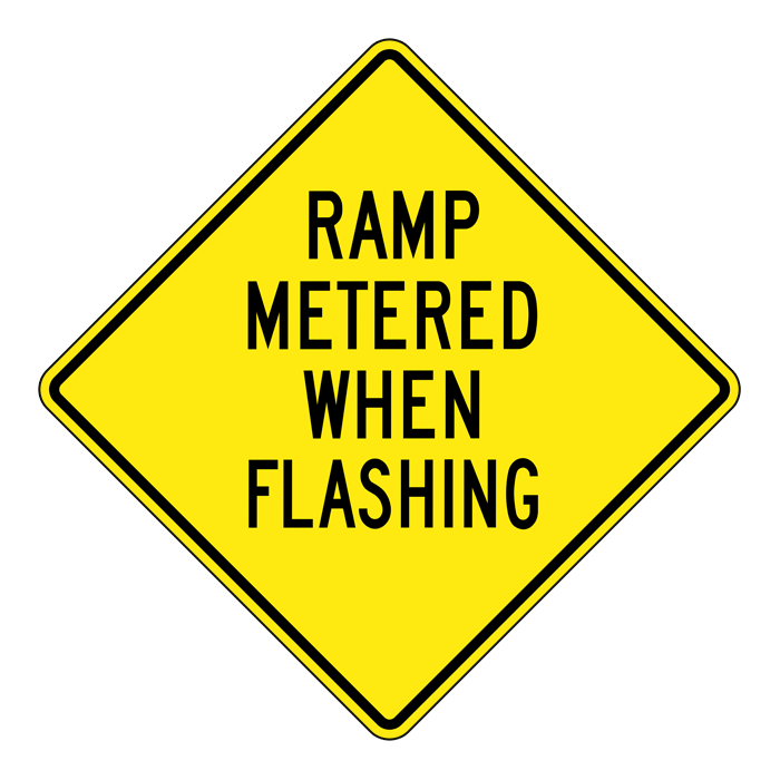 WB7, Ramp Metered When Flashing, 75x75cm | Cedar Signs Inc.