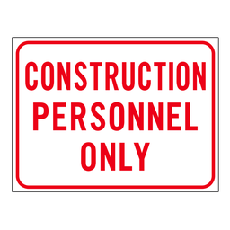 [534] Construction Personnel Only, 4mm Coroplast, 32" x 24"