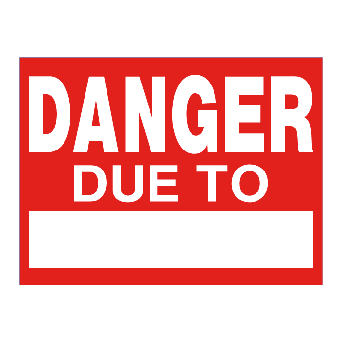 [537] Danger Due To, 4mm Coroplast, 32" x 24"