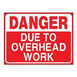 [539] Danger Due To Overhead Work, 4mm Coroplast, 32" x 24"