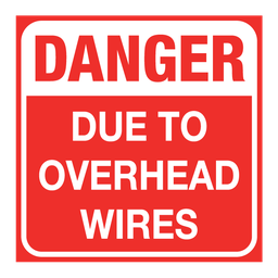 [538] Danger Due To Overhead Wires, 4mm Coroplast, 24" x 24"